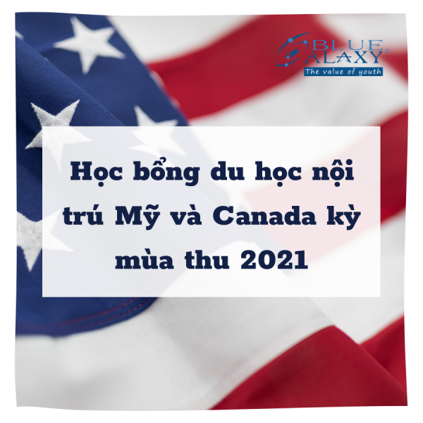 Học Bổng Du Học Nội Trú Mỹ Và Canada Kỳ Mùa Thu 2021 600x600.png