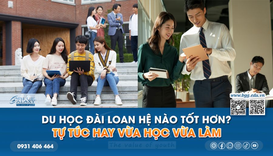 du học đài loan nên đi hệ tự tức hay vừa học vừa làm