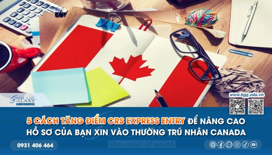 Cách tăng điểm CRS Express Entry Canada