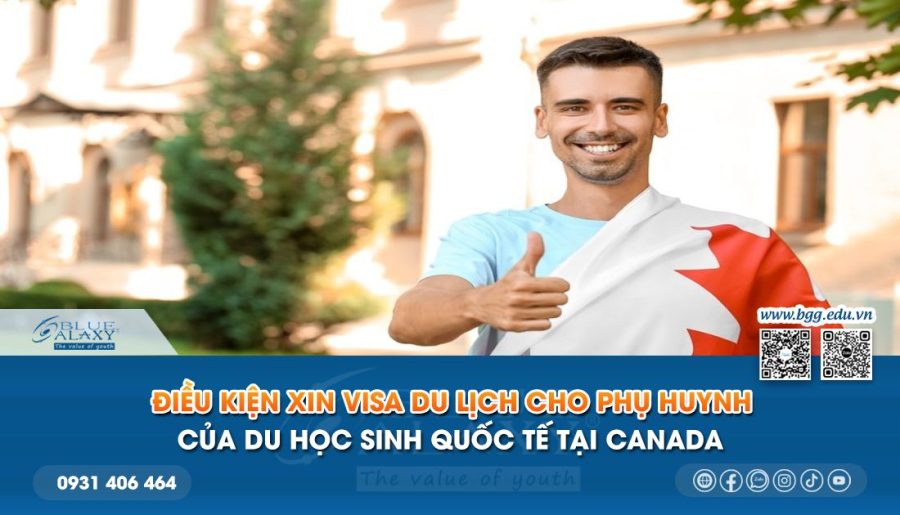 Điều kiện xin Visa du lịch cho phụ huynh của du học sinh quốc tế tại Canada