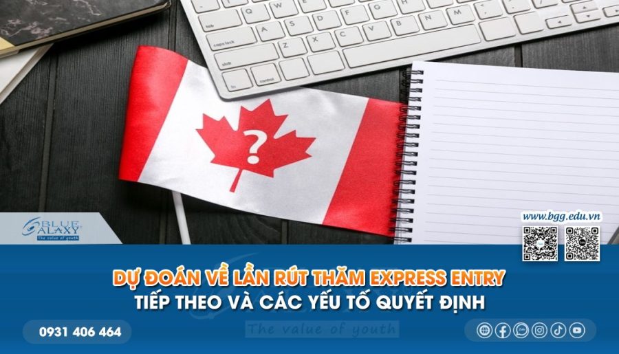 Dự đoán về lần rút thăm Express Entry tiếp theo và các yếu tố quyết định