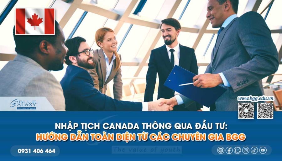 Nhập tịch Canada thông qua đầu tư - Hướng dẫn toàn diện từ các chuyên gia