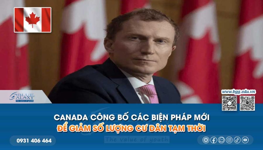 Canada công bố các biện pháp mới để giảm số lượng cư dân tạm thời