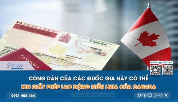 Công Dân Của Các Quốc Gia Này Có Thể Xin Giấy Phép Lao Động Miễn Lmia Của Canada