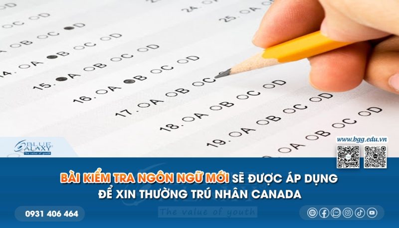 Bài Kiểm Tra Ngôn Ngữ Mới Sẽ được áp Dụng để Xin Thường Trú Nhân Canada