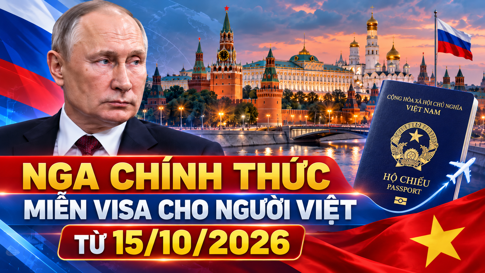 Nga miễn visa cho người Việt từ ngày 15/10/2026 lưu trú tối đa 30 ngày